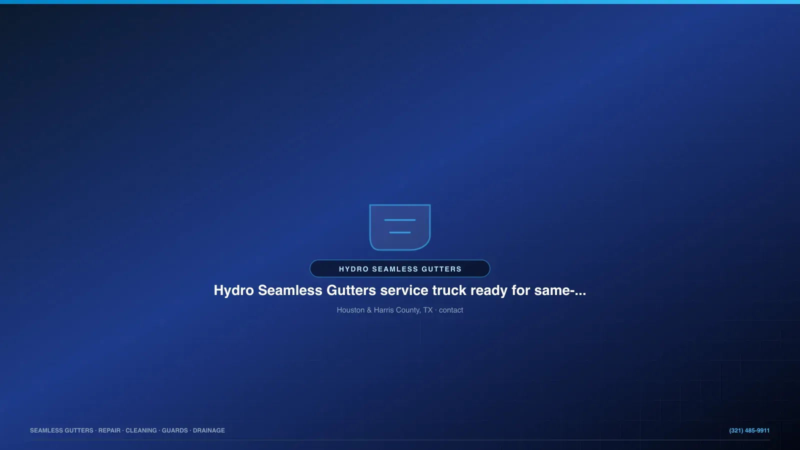Hydro Seamless Gutters mobile service vehicle ready for Houston dispatch